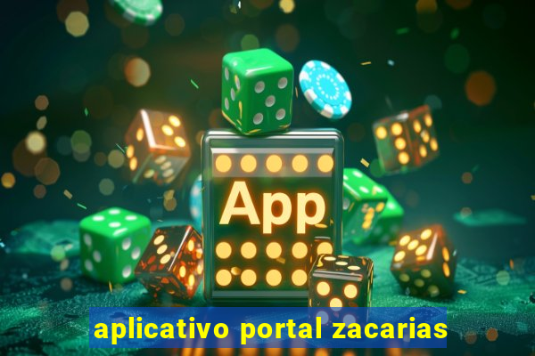 aplicativo portal zacarias